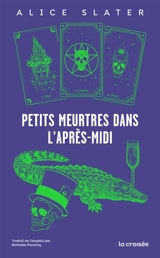 Petits meurtres dans l'après-midi - Alice Slater