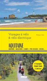 Nouvelle Aquitaine. Du Bordelais aux Pyrénées - Philippe Calas