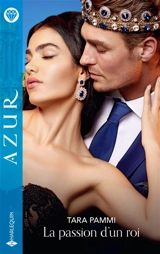La passion d'un roi - Tara Pammi
