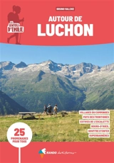 Les sentiers d'Emilie autour de Luchon : 25 promenades pour tous : Haut-Comminges, Barousse - Bruno Valcke