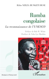 Rumba congolaise : la reconnaissance de l'Unesco - Ribio Nzeza Bunketi Buse