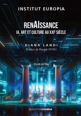 RenAIssance : IA, art et culture au XXIe siècle - Institut Europia