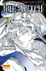 Ichi the witch. Vol. 3. Le majik anti monde - Osamu Nishi