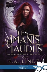 La Maison des Braises : Les amants maudits, T5 - K.A. Linde