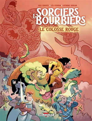 Sorciers & bourbiers. Le colosse rouge - Alex Chauvel