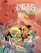 Sorciers & bourbiers. Le colosse rouge - Alex Chauvel