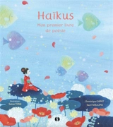 Haïkus : mon premier livre de poésie - Dominique Chipot