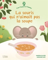 La souris qui n'aimait pas la soupe - Vanessa Olivier
