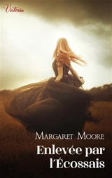 Enlevée par l'Ecossais - Margaret Moore