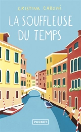 La souffleuse du temps - Cristina Caboni