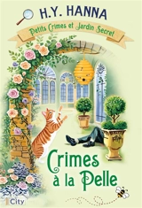 Petits crimes et jardin secret. Vol. 4. Crimes à la pelle - H.Y. Hanna