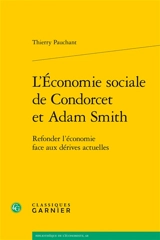 L'économie sociale de Condorcet et Adam Smith : refonder l'économie face aux dérives actuelles - Thierry C. Pauchant