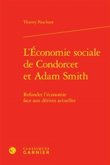 L'économie sociale de Condorcet et Adam Smith : refonder l'économie face aux dérives actuelles - Thierry C. Pauchant