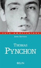 Thomas Pynchon : l'approche et l'esquive - Anne Battesti
