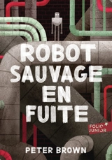Robot sauvage en fuite - Peter Brown
