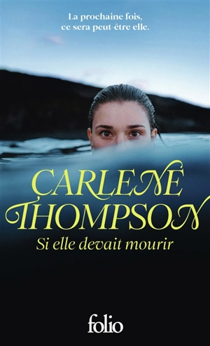 Si elle devait mourir - Carlene Thompson