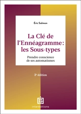 La clé de l'ennéagramme : les sous-types : prendre conscience de ses automatismes - Eric Salmon