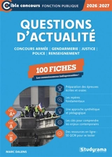 Questions d'actualité : concours armée, gendarmerie, justice, police, renseignement, 100 fiches : 2026-2027 - Marc Dalens