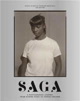 SAGA A Photographic Journey from Eugène Atget to Tarrah Krajnak