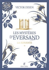 Les mystères d'Eversand. Vol. 1. La suivante - Victor Dixen