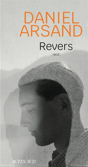 Revers : récit - Daniel Arsand
