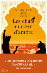 Les chats au coeur d'ambre - Nilanjana S. Roy