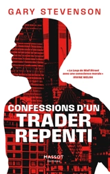 Confessions d'un trader repenti - Gary Stevenson
