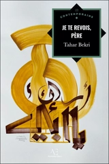 Je te revois, père - Tahar Bekri