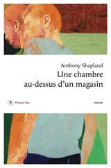 Une chambre au-dessus d'un magasin - Anthony Shapland