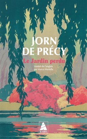 Le jardin perdu - Jorn de Précy