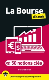 La Bourse pour les nuls en 50 notions clés : l'essentiel pour tout comprendre - Gérard Horny
