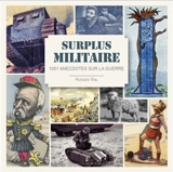 Surplus militaire : quelques petites histoires de la grande histoire - Hugues Vial