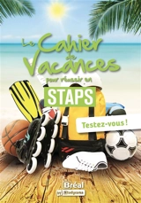 Le cahier de vacances pour réussir en Staps : testez-vous ! - Jean-Baptiste Guégan