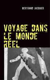 Voyage dans le monde réel : vulgarisation - Bertrand Jacquier