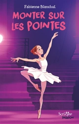 Monter sur les pointes - Fabienne Blanchut