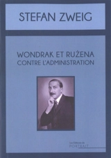 Wondrak et Ruzena contre l'administration - Stefan Zweig