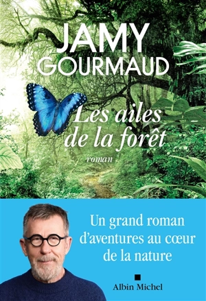 Les ailes de la forêt - Jamy Gourmaud