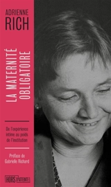La maternité obligatoire : de l'expérience intime au poids de l'institution - Adrienne Cecile Rich
