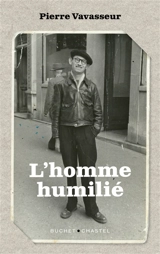 L'homme humilié - Pierre Vavasseur