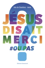 Jésus disait merci #ou pas ? - Inès de Chantérac