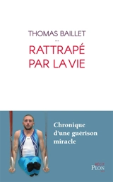 Rattrapé par la vie - Thomas Baillet