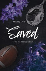 Saved : tirer les fils du destin - Marzia Myers