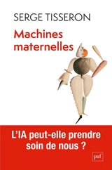 Machines maternelles : l'IA peut-elle prendre soin de nous ? - Serge Tisseron