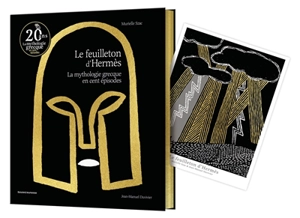 Le feuilleton d'Hermès : la mythologie grecque en cent épisodes - Murielle Szac
