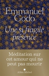 Une si fragile présence - Emmanuel Godo