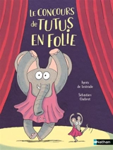 Le concours de tutus en folie - Agnès de Lestrade