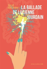 La ballade de Lucienne Jourdain - Tullio Forgiarini