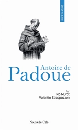 Prier 15 jours avec Antoine de Padoue - Pio Murat