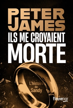 Ils me croyaient morte : l'histoire de Sandy - Peter James