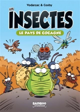 Les insectes en bande dessinée. Vol. 1. Le pays de cocagne - Christophe Cazenove